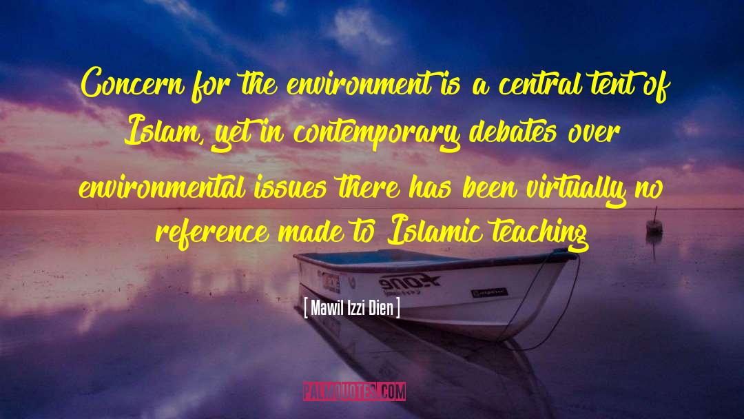 Mawil Izzi Dien Quotes: Concern for the environment is