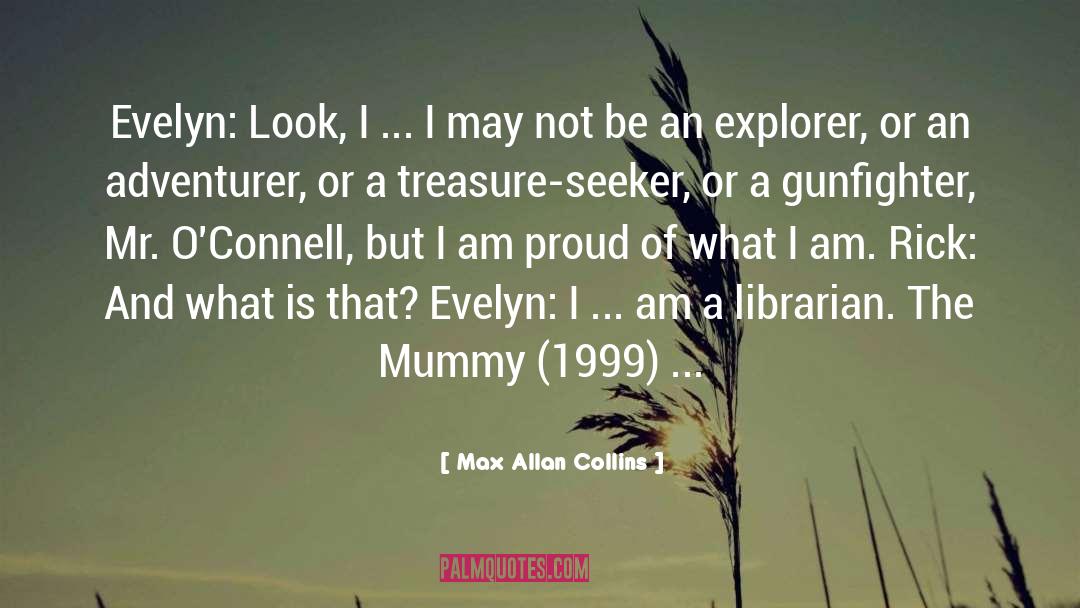 Max Allan Collins Quotes: Evelyn: Look, I ... I