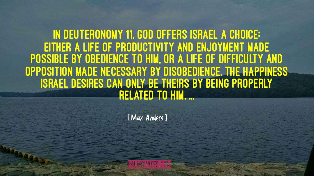 Max Anders Quotes: In Deuteronomy 11, God offers