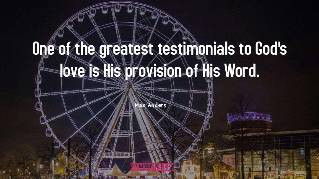 Max Anders Quotes: One of the greatest testimonials