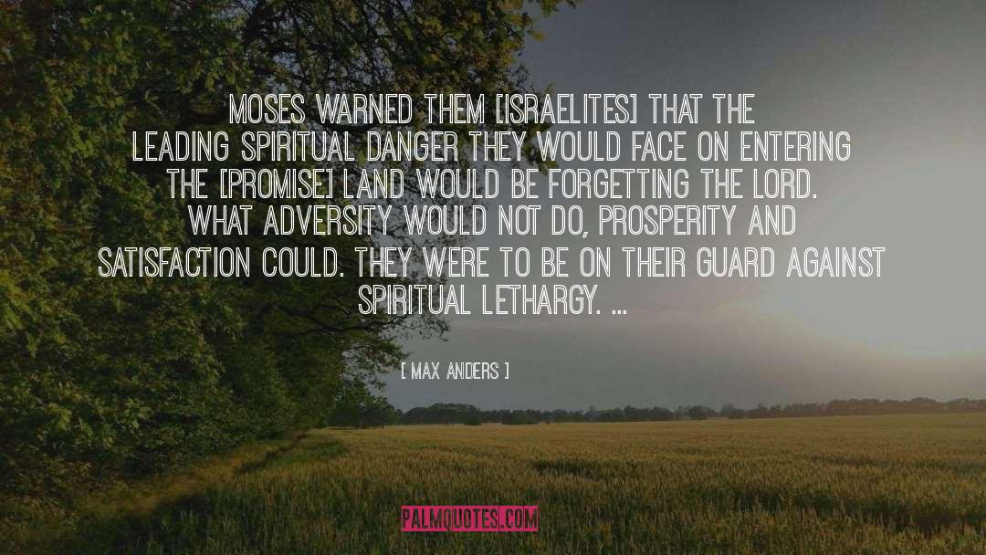 Max Anders Quotes: Moses warned them [Israelites] that