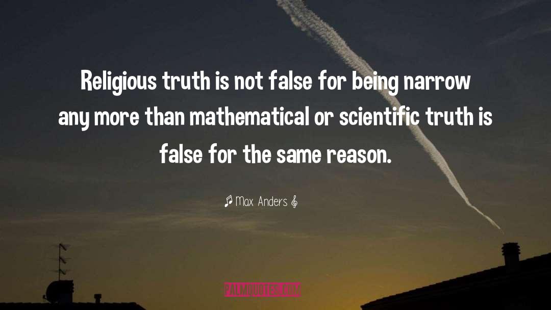 Max Anders Quotes: Religious truth is not false