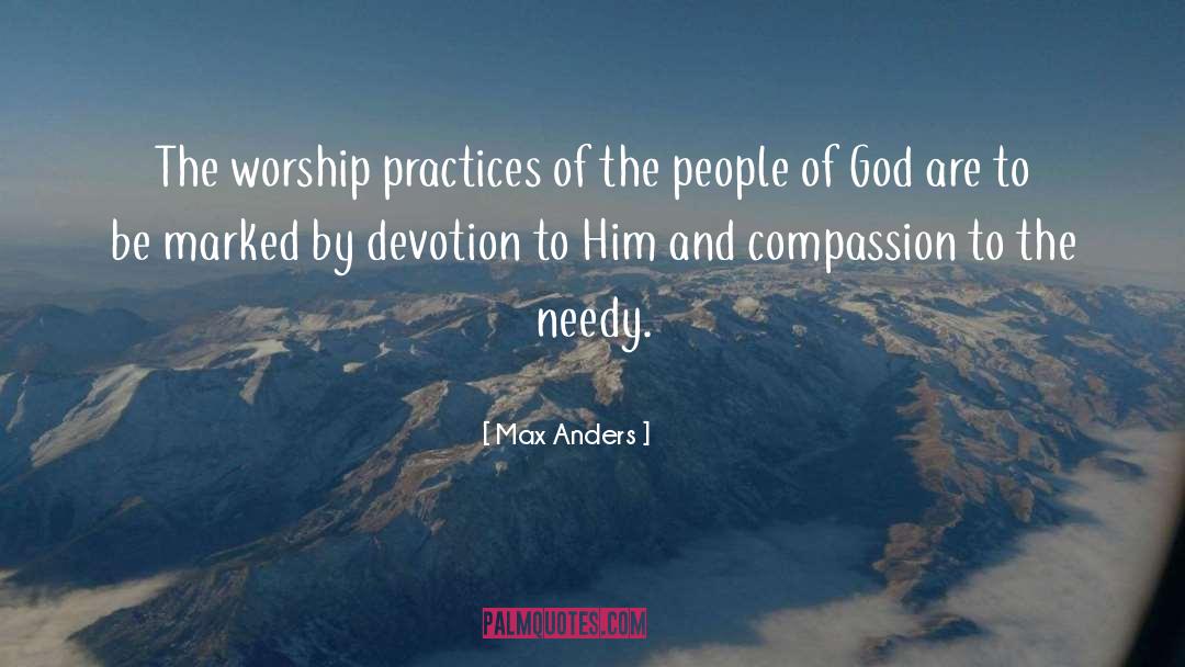 Max Anders Quotes: The worship practices of the