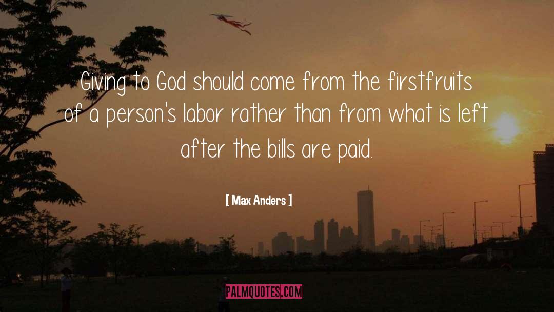Max Anders Quotes: Giving to God should come
