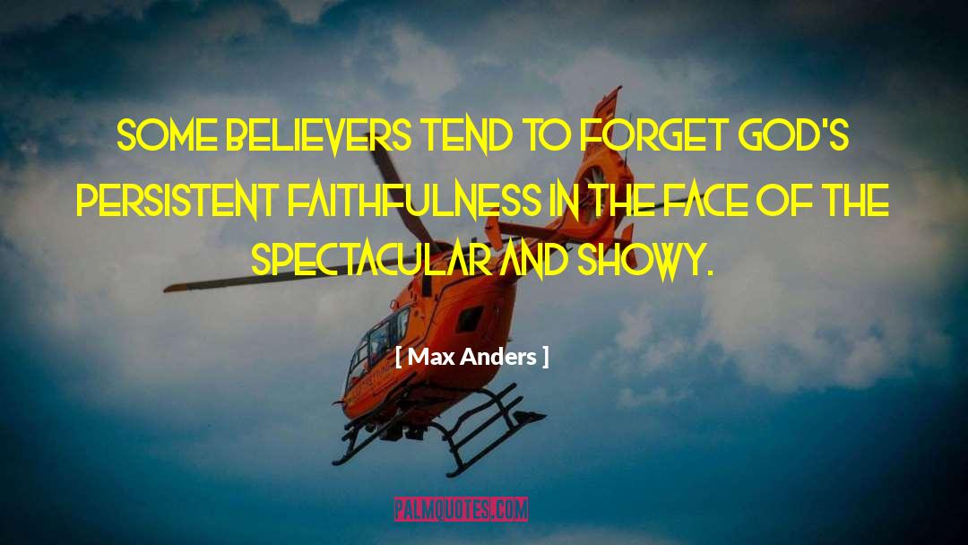 Max Anders Quotes: Some believers tend to forget