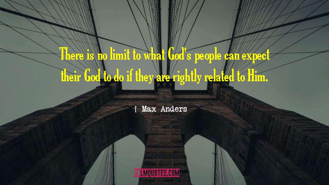 Max Anders Quotes: There is no limit to