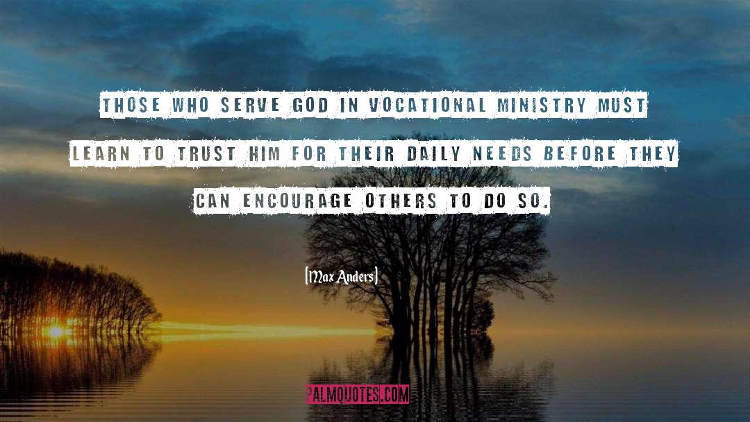 Max Anders Quotes: Those who serve God in