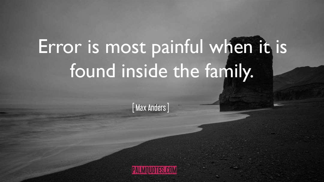 Max Anders Quotes: Error is most painful when