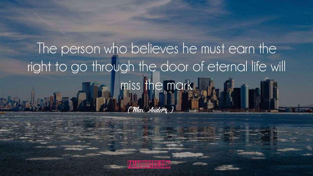 Max Anders Quotes: The person who believes he