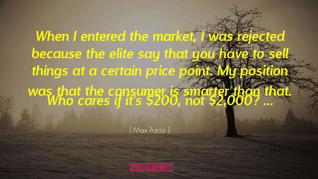 Max Azria Quotes: When I entered the market,