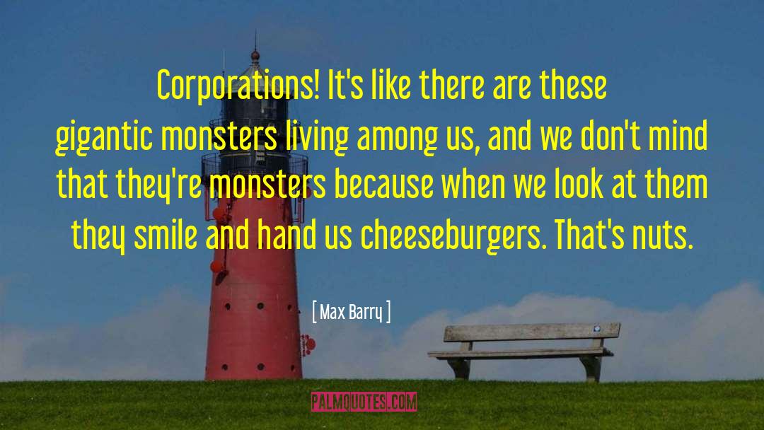 Max Barry Quotes: Corporations! It's like there are