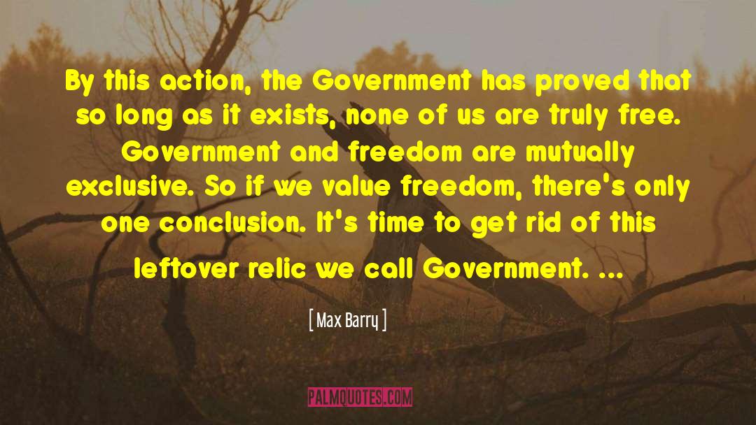 Max Barry Quotes: By this action, the Government