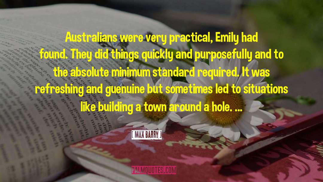 Max Barry Quotes: Australians were very practical, Emily