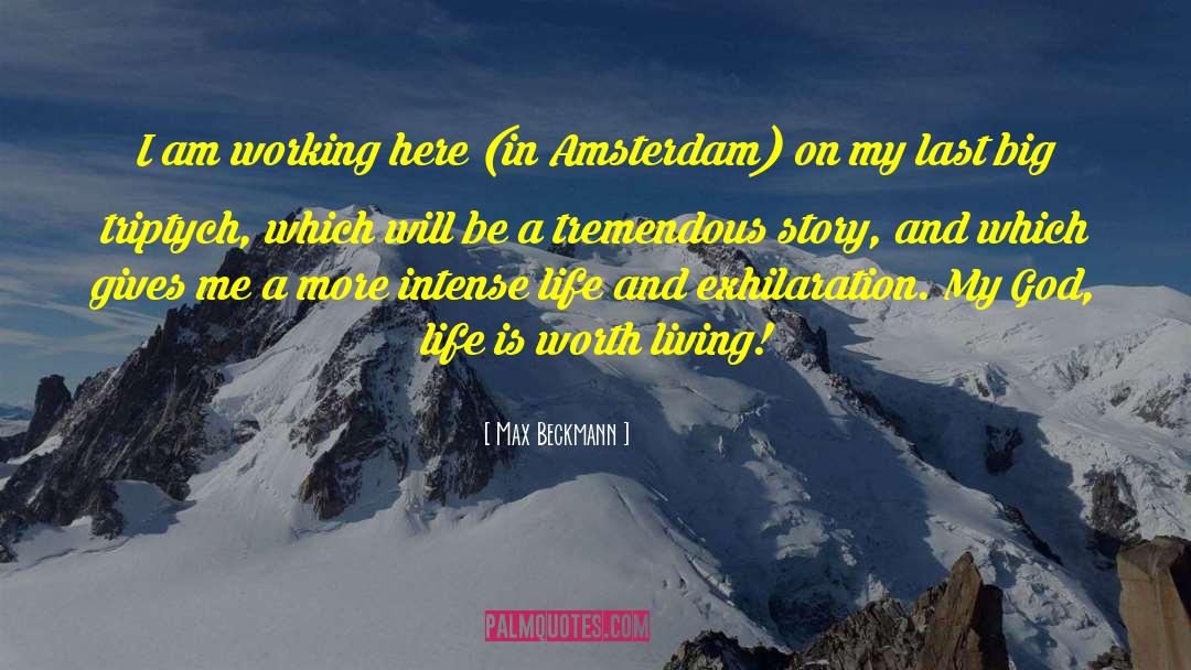 Max Beckmann Quotes: I am working here (in