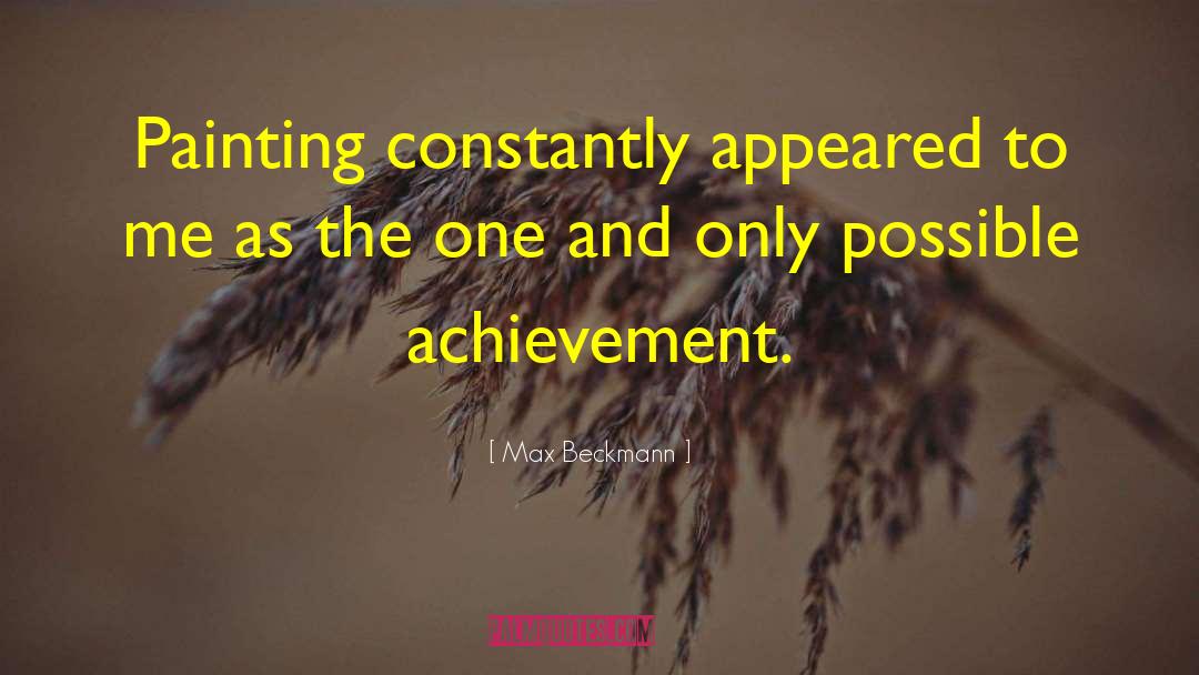 Max Beckmann Quotes: Painting constantly appeared to me