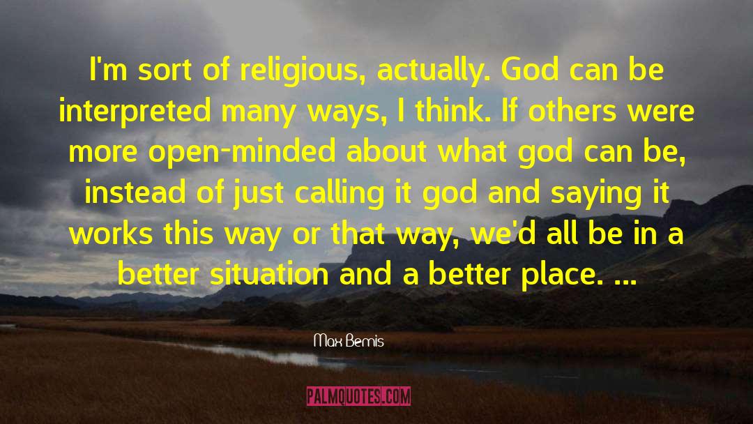 Max Bemis Quotes: I'm sort of religious, actually.