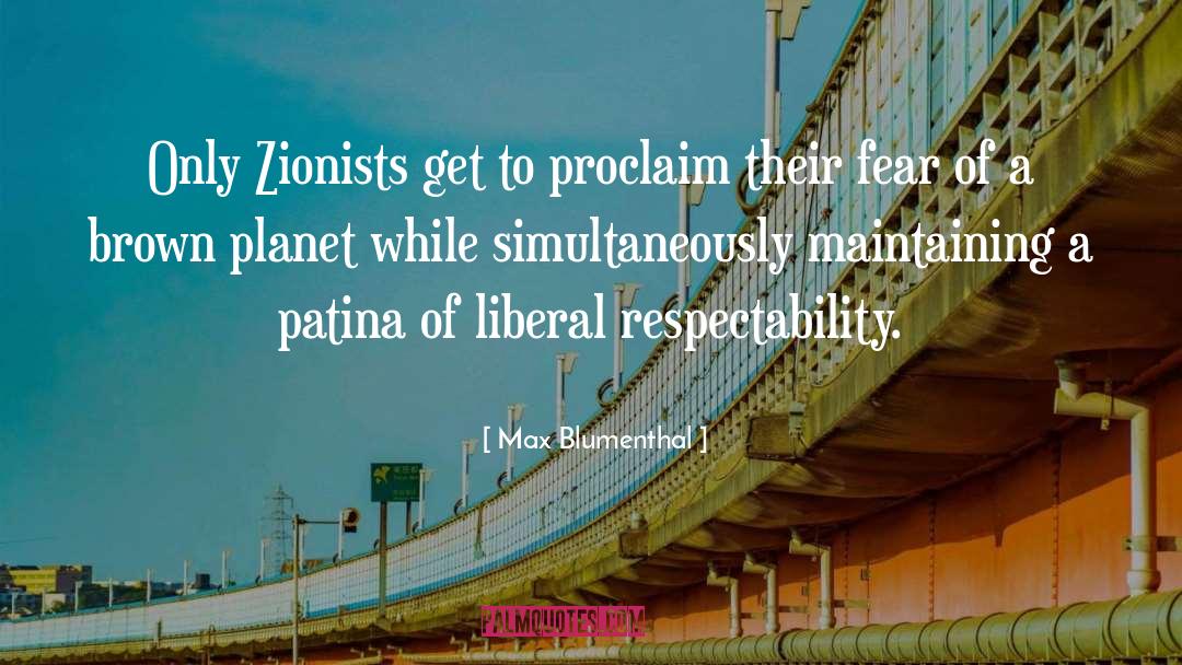 Max Blumenthal Quotes: Only Zionists get to proclaim