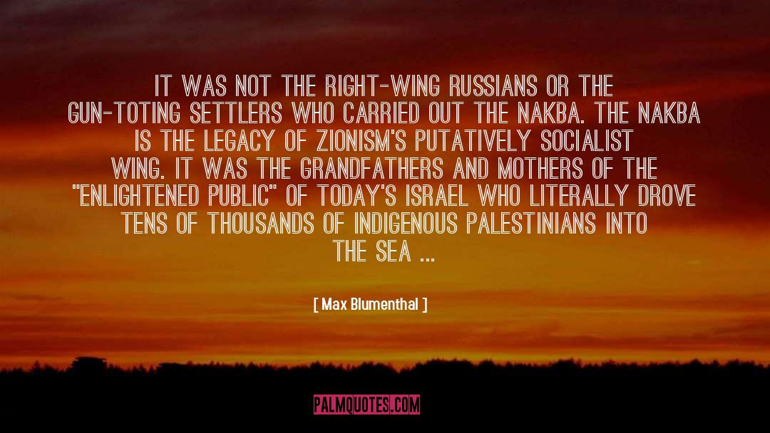 Max Blumenthal Quotes: It was not the right-wing