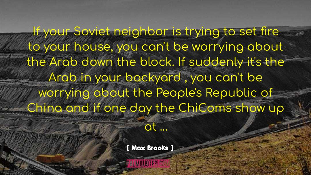 Max Brooks Quotes: If your Soviet neighbor is