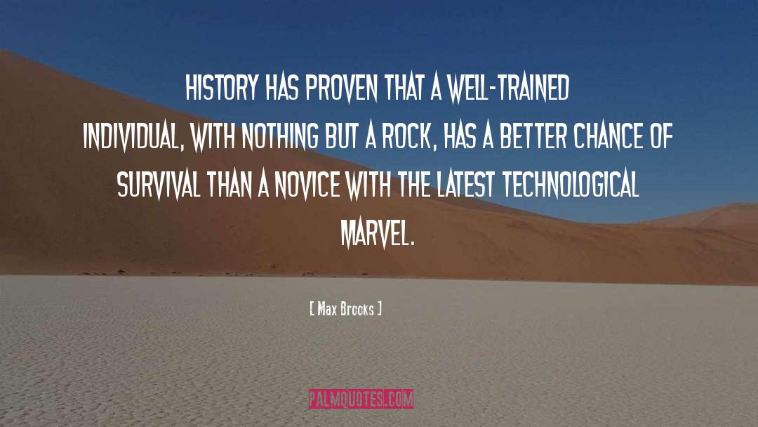 Max Brooks Quotes: History has proven that a