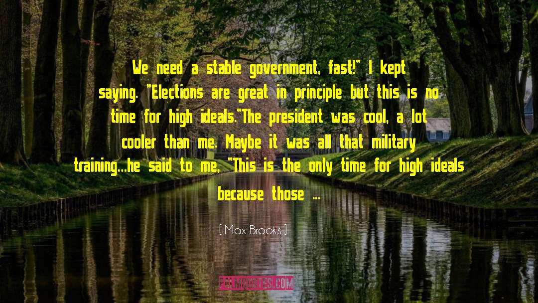 Max Brooks Quotes: We need a stable government,