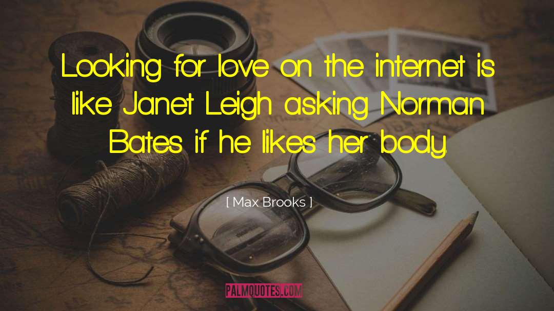 Max Brooks Quotes: Looking for love on the