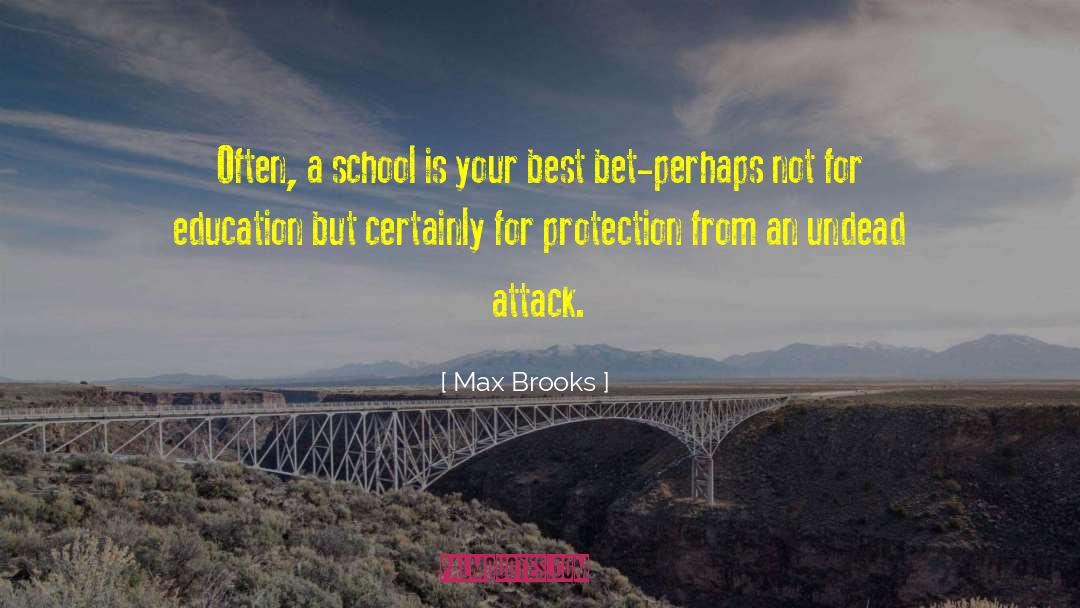 Max Brooks Quotes: Often, a school is your