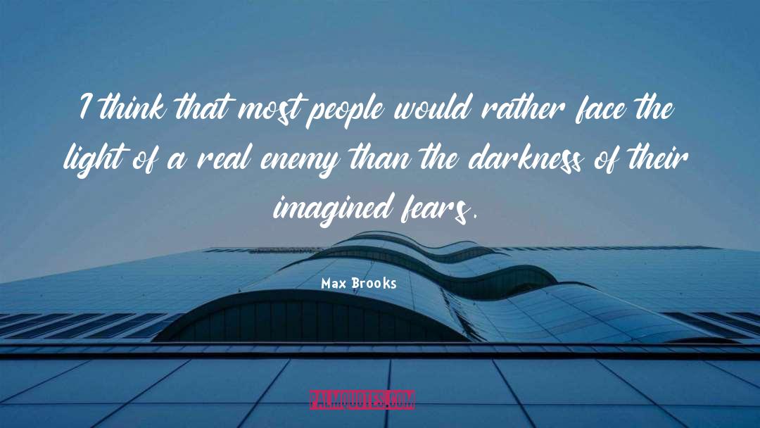 Max Brooks Quotes: I think that most people