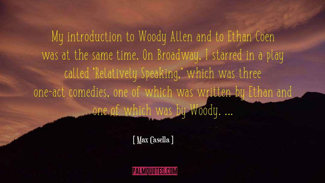 Max Casella Quotes: My introduction to Woody Allen