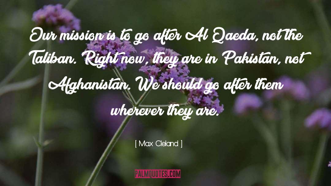 Max Cleland Quotes: Our mission is to go