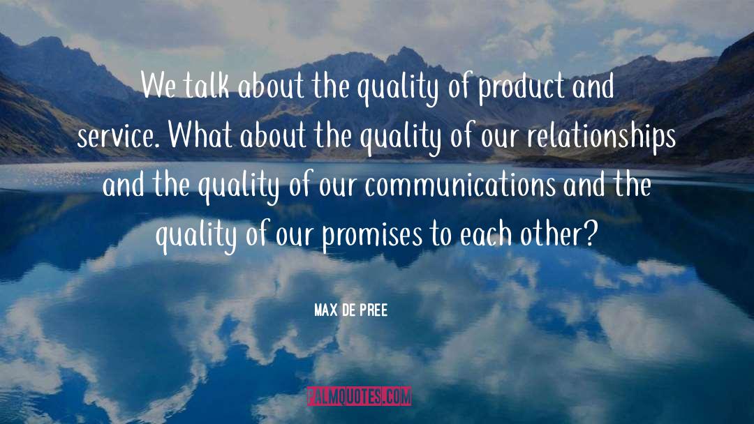 Max De Pree Quotes: We talk about the quality