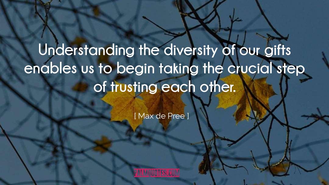 Max De Pree Quotes: Understanding the diversity of our