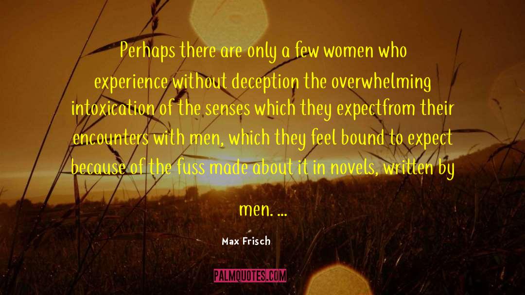 Max Frisch Quotes: Perhaps there are only a