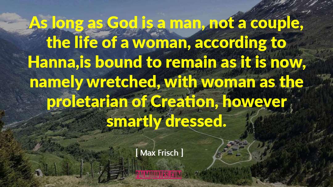 Max Frisch Quotes: As long as God is