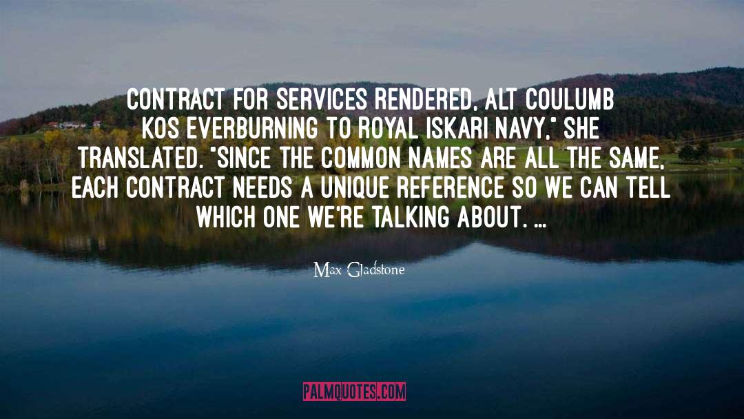 Max Gladstone Quotes: Contract for Services Rendered, Alt