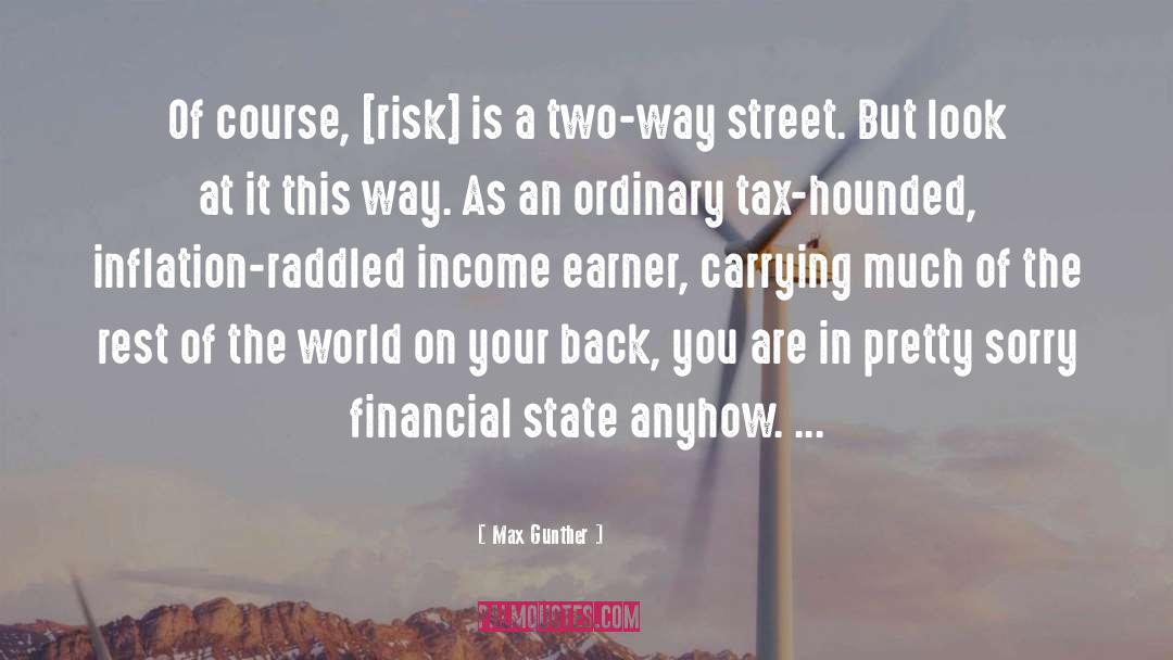 Max Gunther Quotes: Of course, [risk] is a