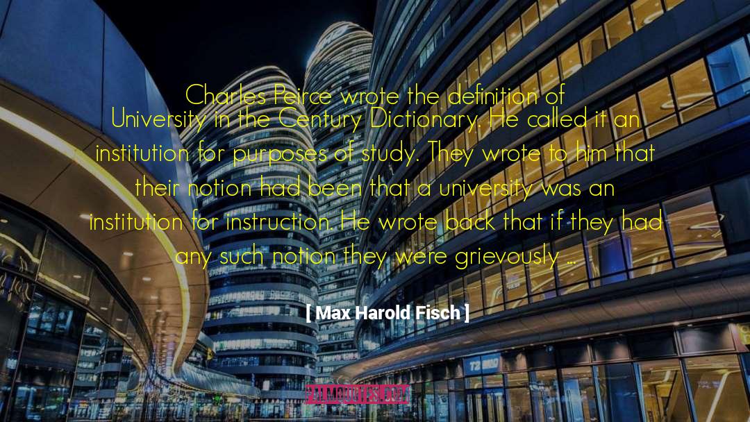 Max Harold Fisch Quotes: Charles Peirce wrote the definition