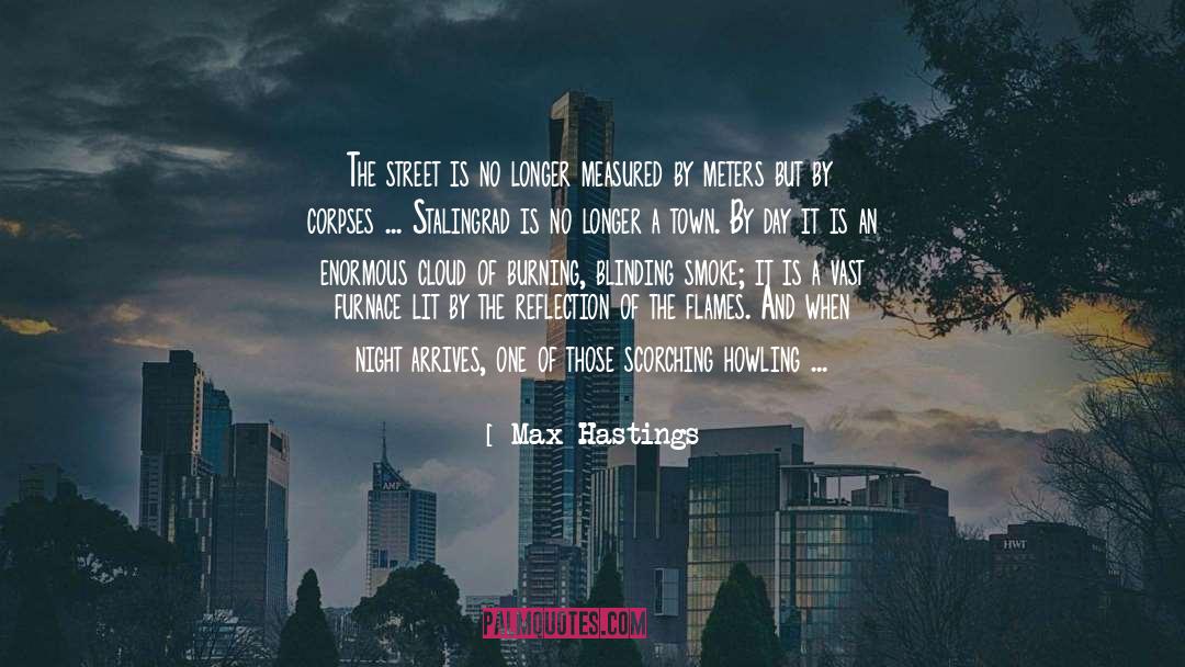 Max Hastings Quotes: The street is no longer