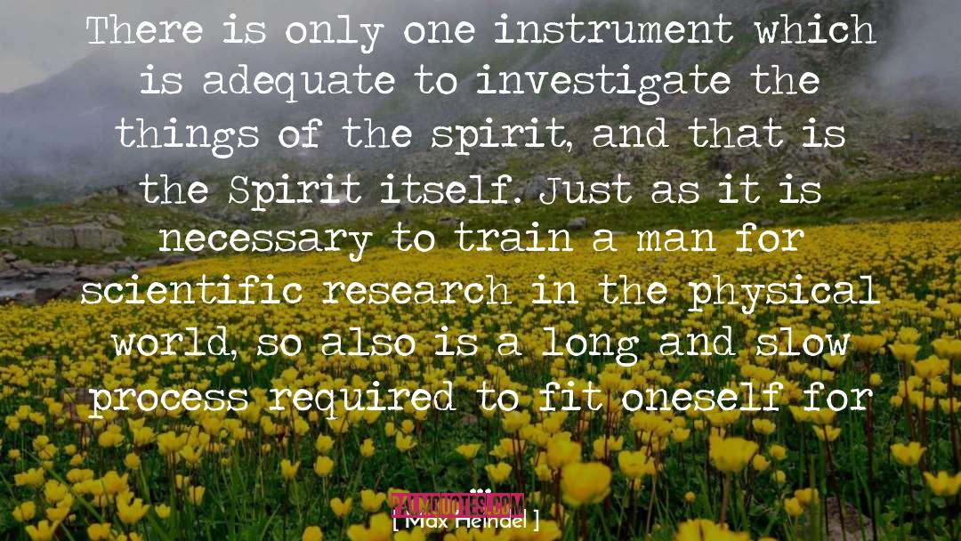 Max Heindel Quotes: There is only one instrument