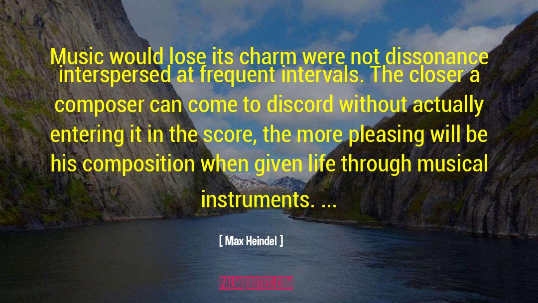 Max Heindel Quotes: Music would lose its charm