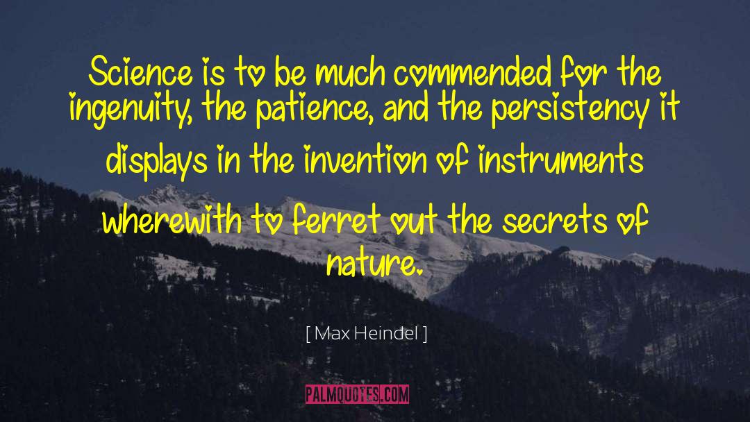 Max Heindel Quotes: Science is to be much