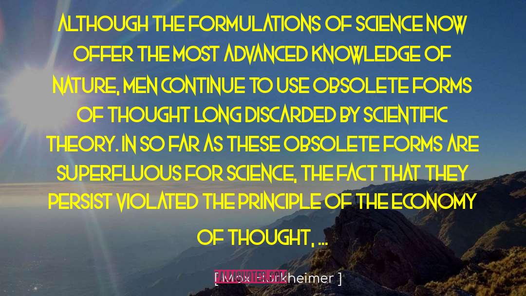 Max Horkheimer Quotes: Although the formulations of science