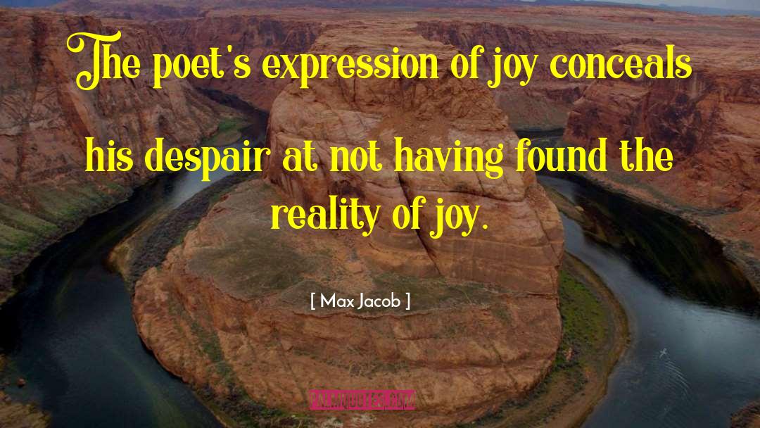 Max Jacob Quotes: The poet's expression of joy