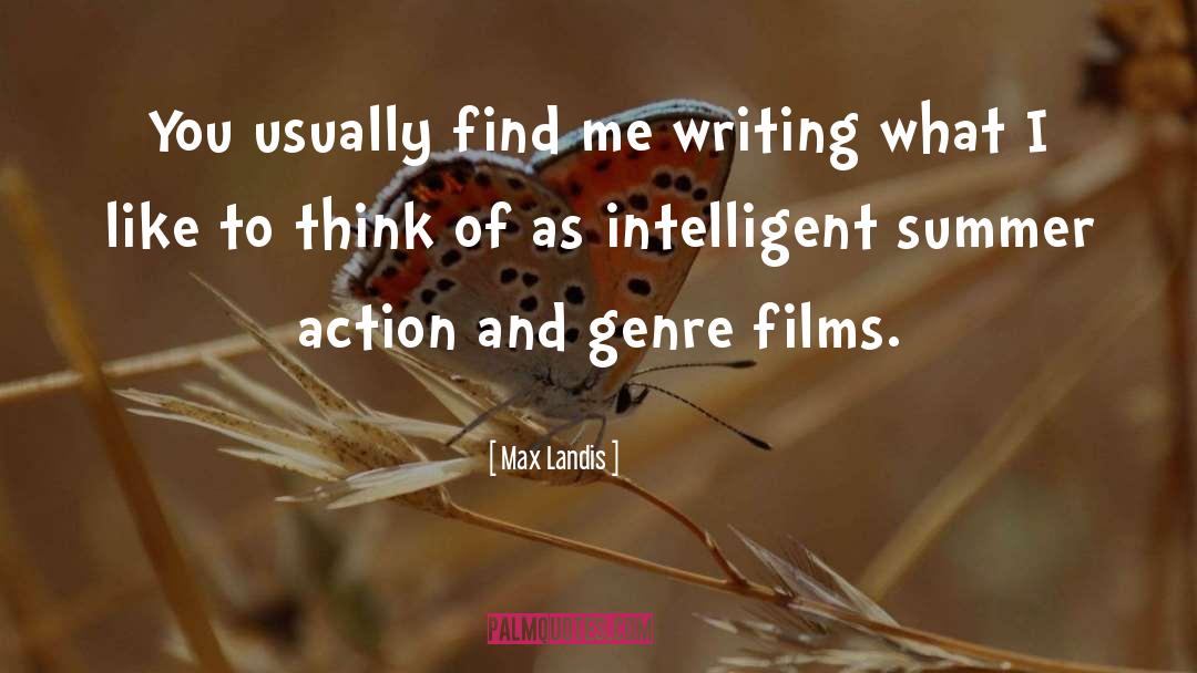 Max Landis Quotes: You usually find me writing