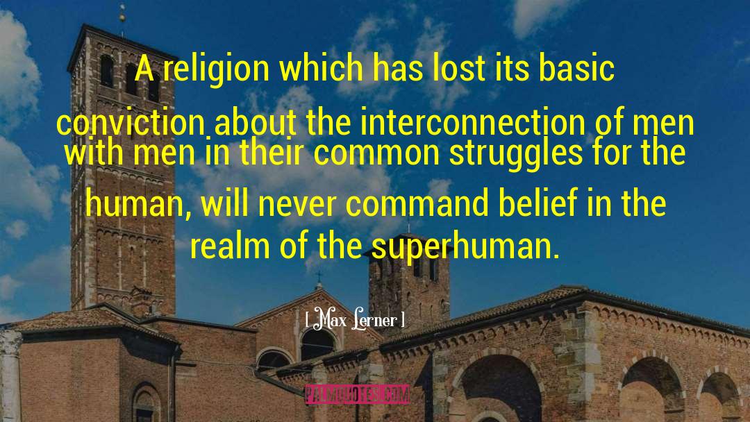 Max Lerner Quotes: A religion which has lost