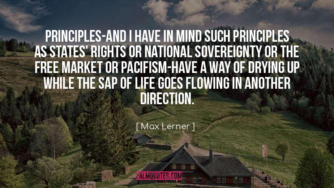 Max Lerner Quotes: Principles-and I have in mind