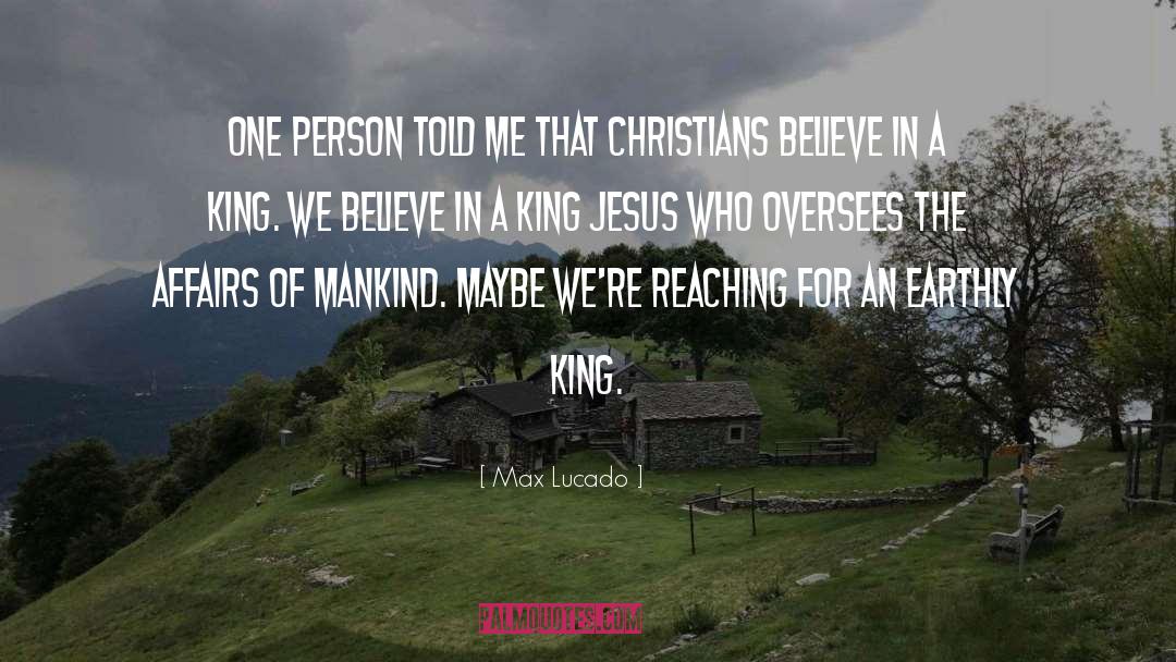 Max Lucado Quotes: One person told me that