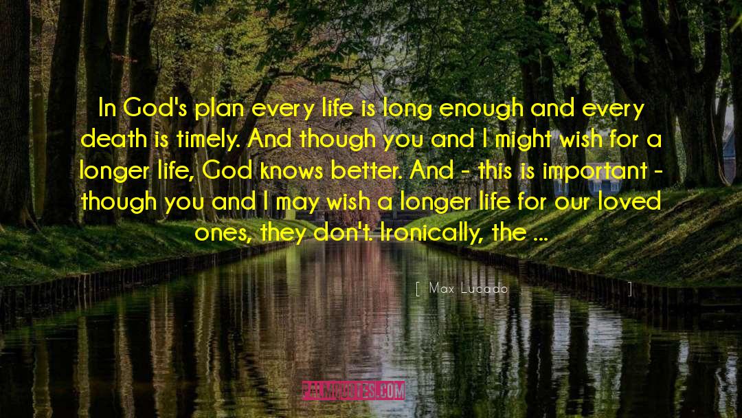 Max Lucado Quotes: In God's plan every life