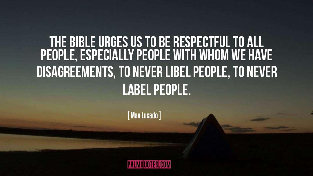 Max Lucado Quotes: The Bible urges us to