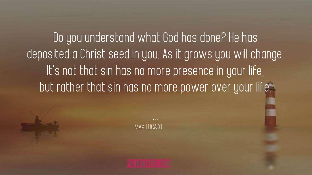 Max Lucado Quotes: Do you understand what God